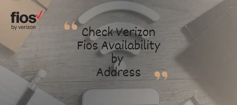 Check Verizon Fios Availability by Address